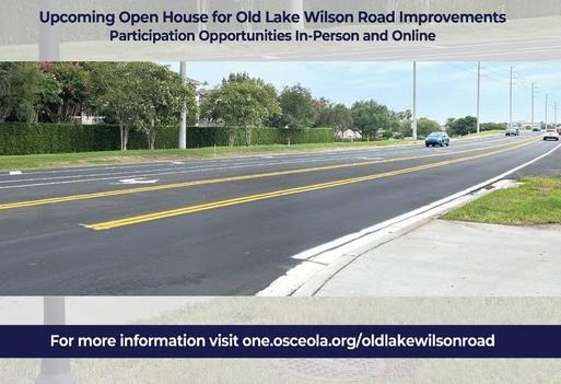 Osceola County plans to widen Old Lake Wilson Road north of Osceola-Polk Line Road near Reunion, and the community is invited to learn about the project and give feedback.