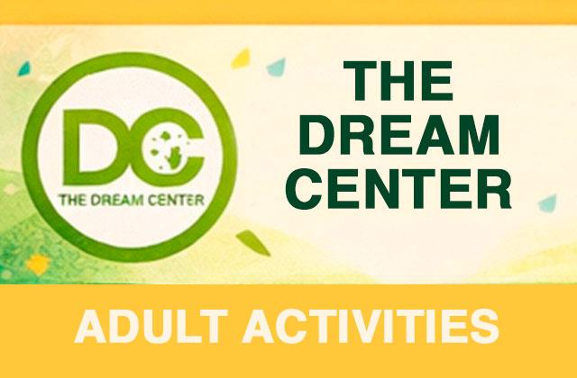 The Dream Center adult activities — Thursdays