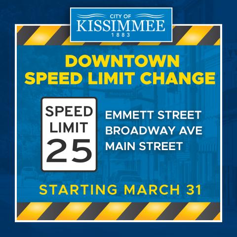 The City of Kissimmee warns drivers on Main Street, Broadway and Emmett Street from Vine to John Young will be 25 mph beginning Monday. GRAPHIC/CITY OF KISSIMMEE