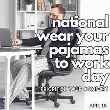 National Wear Your Pajamas to Work Day, celebrated annually today, April 16, is the one day of the year when “rolling out of bed” isn’t a sign of a rough morning—it’s a fashion statement! (Graphic/National Day Calendar)