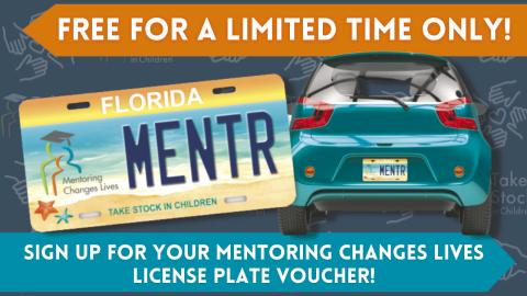 Take Stock in Children launched a license plate campaign called Mentoring Changes Lives, in order to create longterm financial support to keep supporting its students and mission. (Photo/Take Stock in Children)