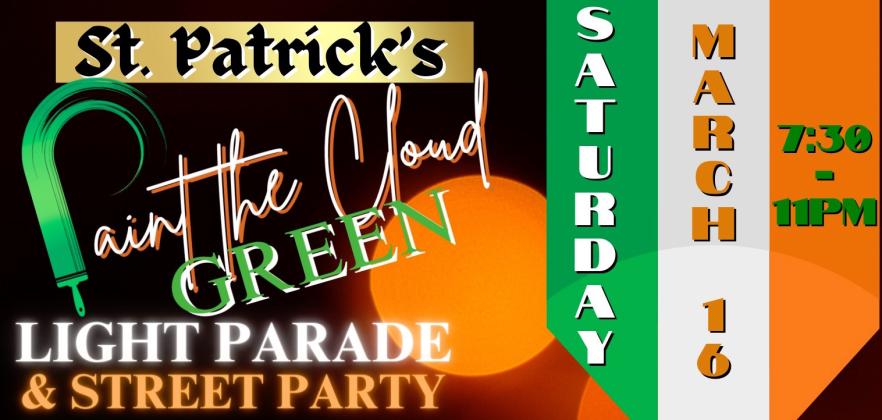 St. Cloud’s St. Patrick’s Paint the Cloud Green Light Parade Party 7:30-11 p.m. Saturday.