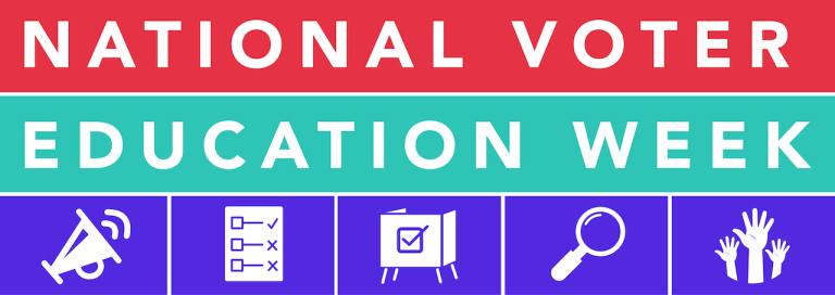 National Voter Education Week is a campaign to equip communities with all of the information they need to be informed, confident, and prepared voters. It runs this week, from Oct. 6-10.