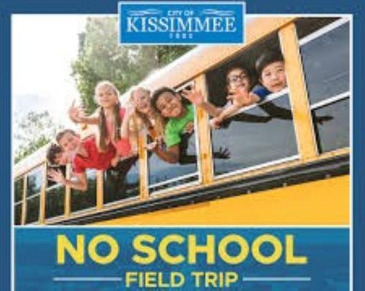 Heads up parents, there is no school on Friday, Jan. 9. Join the city of Kissimmee for its “No School” Field Trip Day.