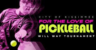 Get ready for a thrilling day of competition, camaraderie, and court-side excitement at the For the Love of Pickleball—Will Way Tournament on Feb. 14 at the Oak Street Courts. (Graphic/City of Kissimmee)