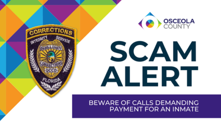 Osceola County is warning resident to beware of calls demanding payment for an inmate that seem to originate from the Osceola County Jail.