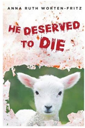 'He Deserved to Die' was "eight years in the making,” author Anna Worten-Fritz said.