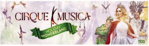 Cirque Música Holiday Wonderland is a must-see holiday event to usher in the magic of the season.